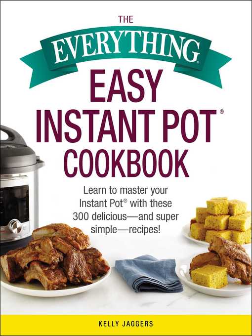 Title details for The Everything Easy Instant Pot® Cookbook by Kelly Jaggers - Available